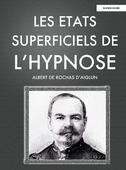 Les états superficiels de l'hypnose, Albert de Rochas d'Aiglun